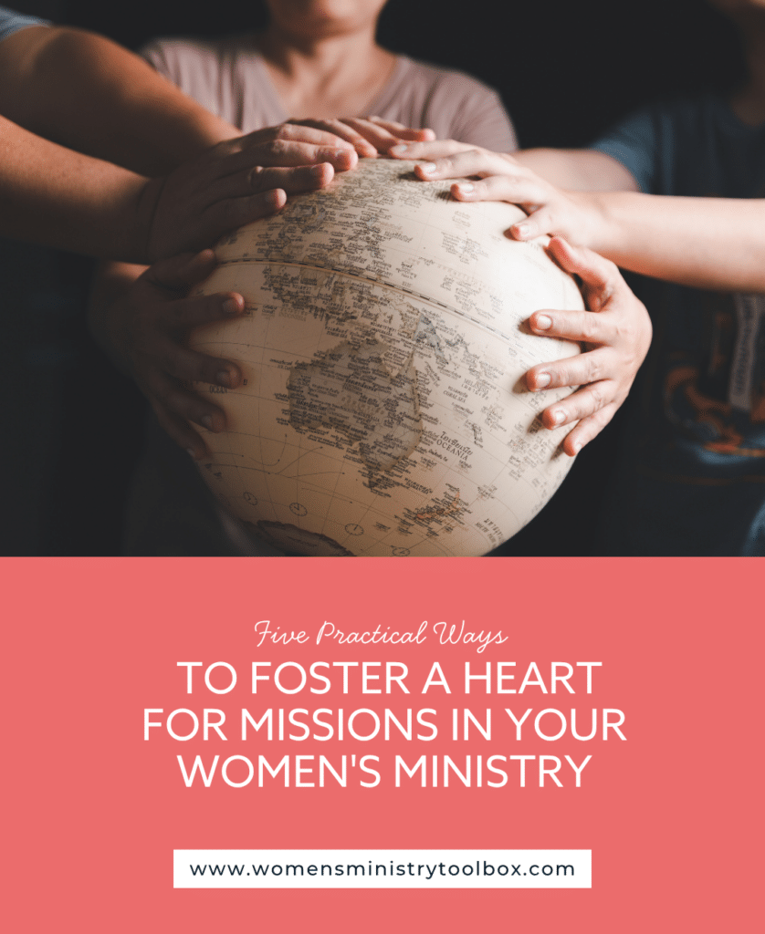 Are you seeking new ways to encourage the women in your church to live out the Great Commission? This post provides practical strategies for helping women develop a passion for missions, both locally and globally.
