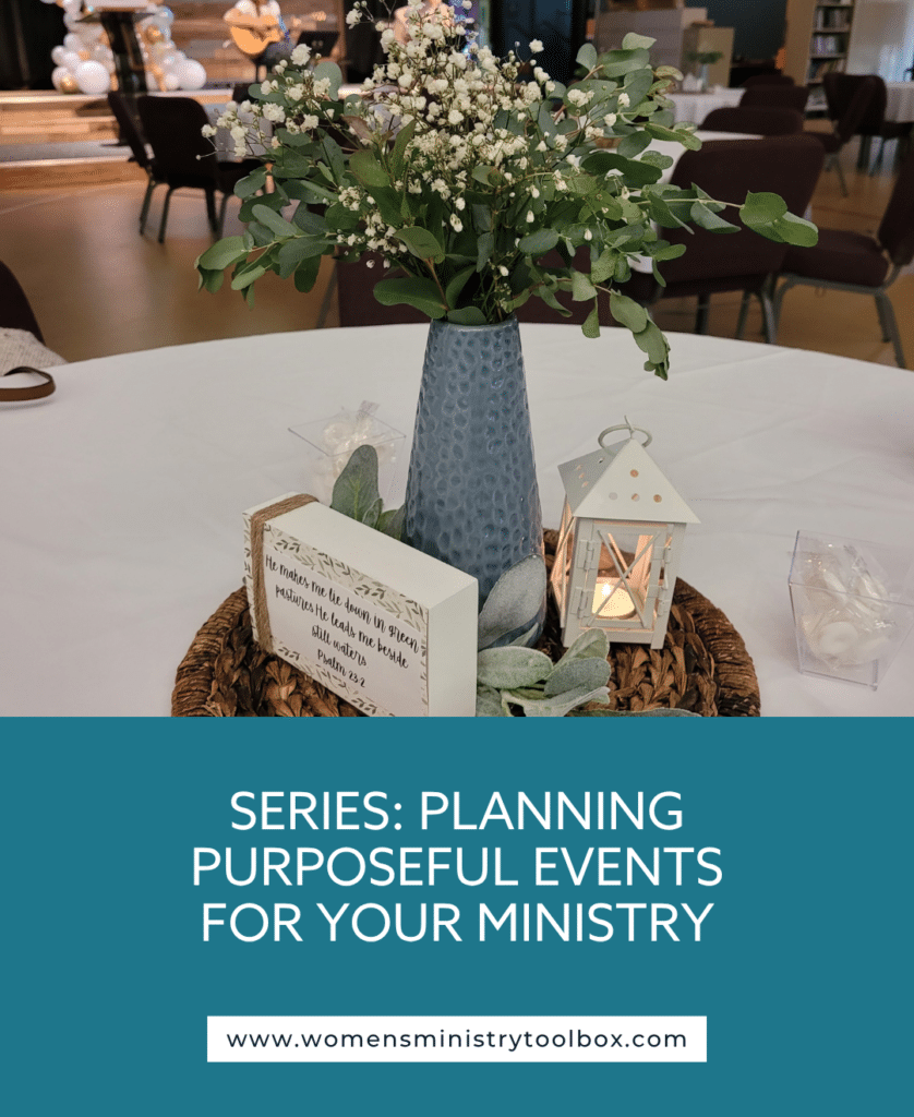Planning purposeful event for your women's ministry. List of posts in the series.